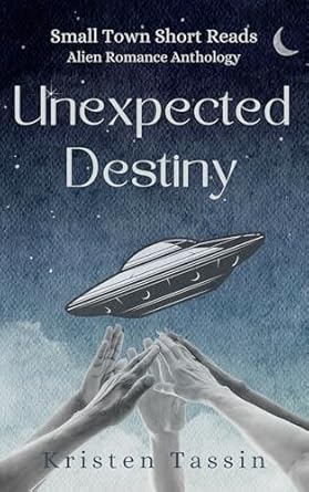 Unexpected Destiny (Unexpected Destiny: Alien Romance One-Two Hour Short Reads)