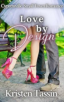 Love by Design (Cypressville Small Town Romance Book 2)