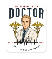 Did Someone Call A Doctor Sticker
