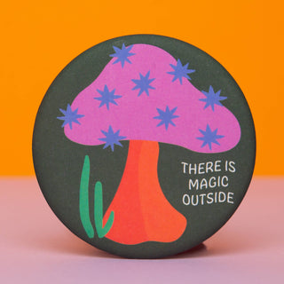 There is Magic Outside Round Magnet