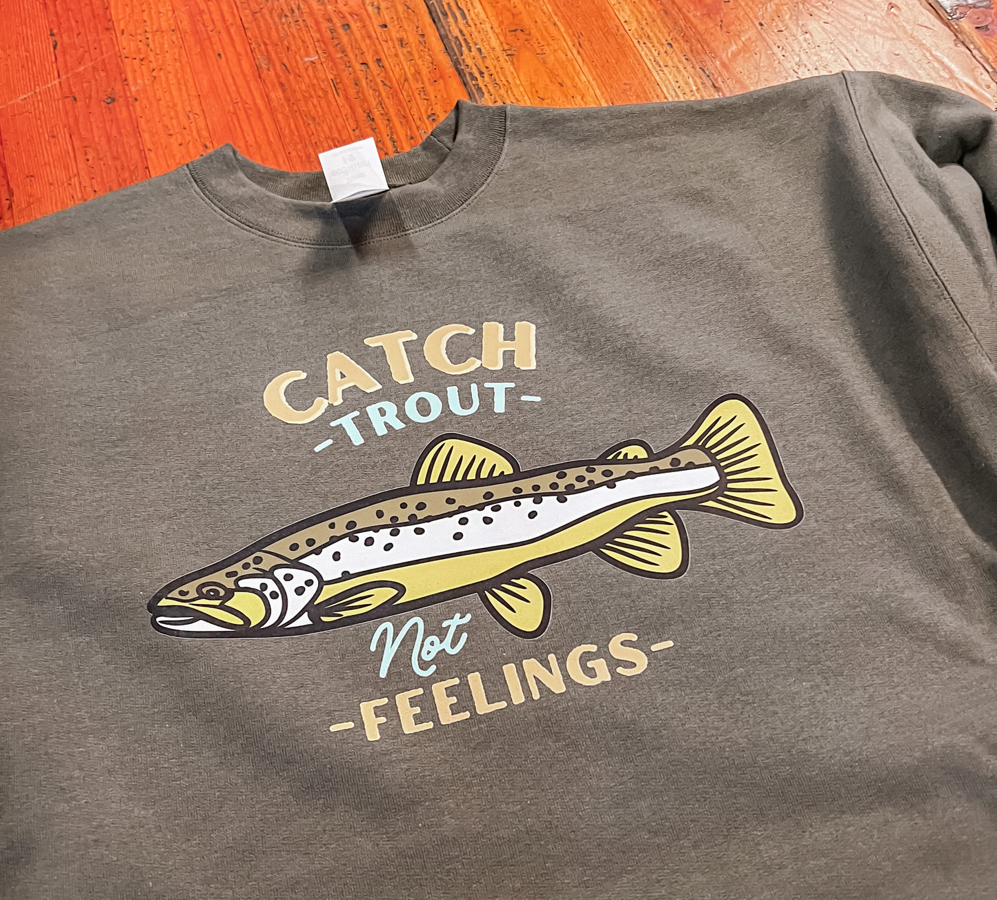 Catch Trout Not Feelings  Crew Sweater