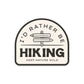 I'd Rather Be Hiking Keep Nature Wild Sticker