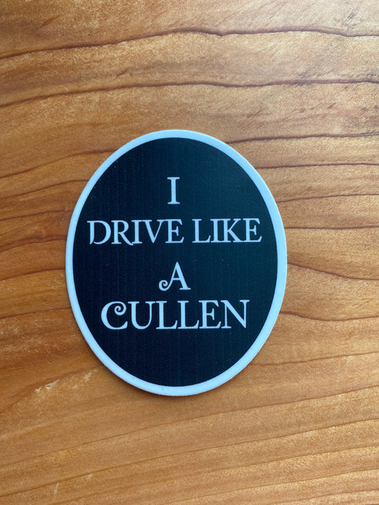 I Drive Like A Cullen Sticker
